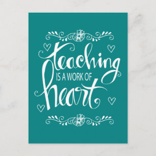 Teaching Is A Work Of Heart Cute Phrase Postcard