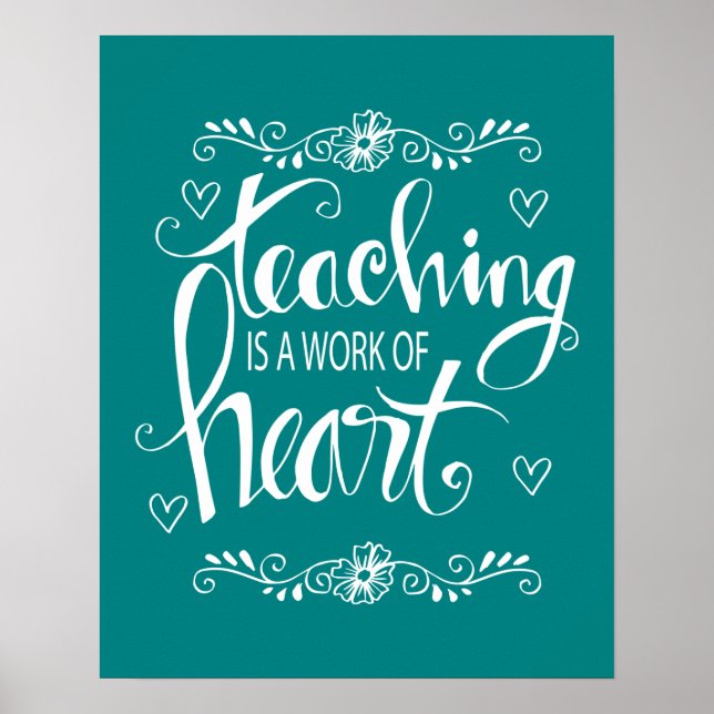 Teaching Is A Work Of Heart | Cute Phrase Poster (Front)