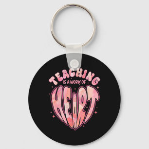 Teaching Is A Work Of Heart Cute Valentine Key Ring