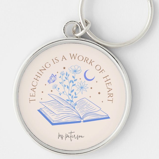 Teaching is a Work of Heart Elegant  Key Ring (Front)