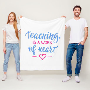 Teaching Is A Work Of Heart Fleece Blanket