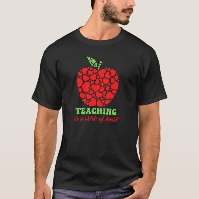 Teaching Is a Work of Heart Funny Teacher  T-Shirt (Front)