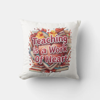 Teaching Is a Work of Heart – Inspiring Teacher Ar Cushion