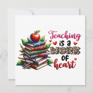 Teaching Is A Work Of Heart Invitation