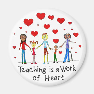Teaching is a Work of Heart Magnet