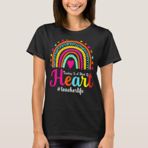 Teaching Is A Work Of Heart Men Women Teacher T-Shirt