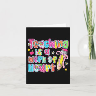 Teaching Is A Work Of Heart Pencil Bow Teacher Val Card