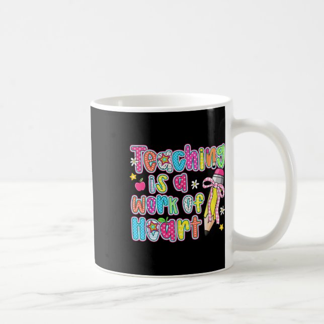 Teaching Is A Work Of Heart Pencil Bow Teacher Val Coffee Mug (Right)