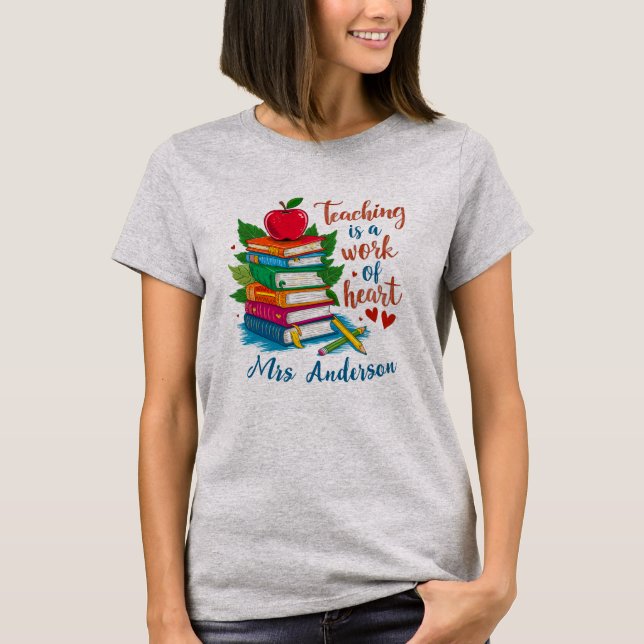 Teaching is a Work of Heart Personalised T-Shirt (Front)