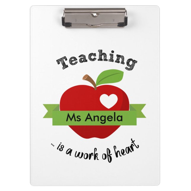 Teaching is A Work of Heart - Personalised Teacher Clipboard (Front)