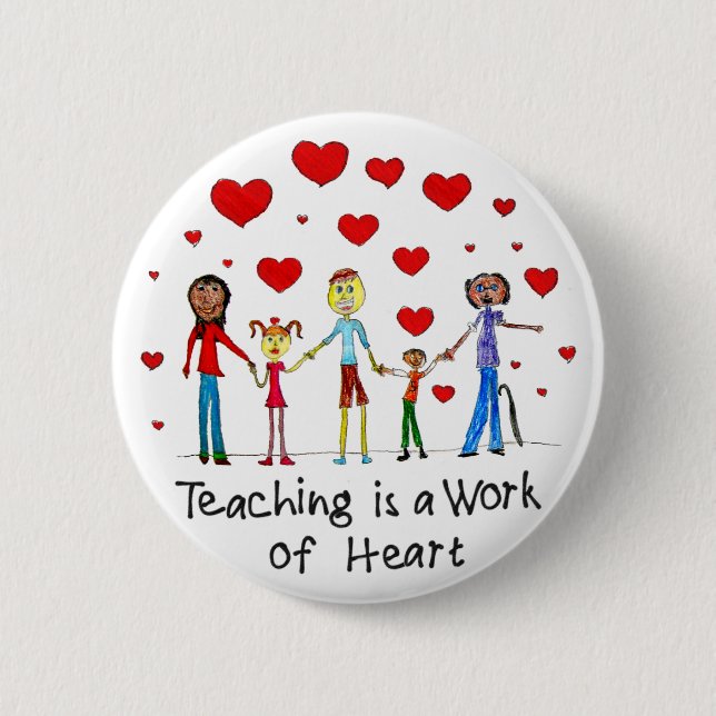 Teaching is a Work of Heart Pin Button (Front)