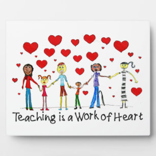 Teaching is a Work of Heart Plaque