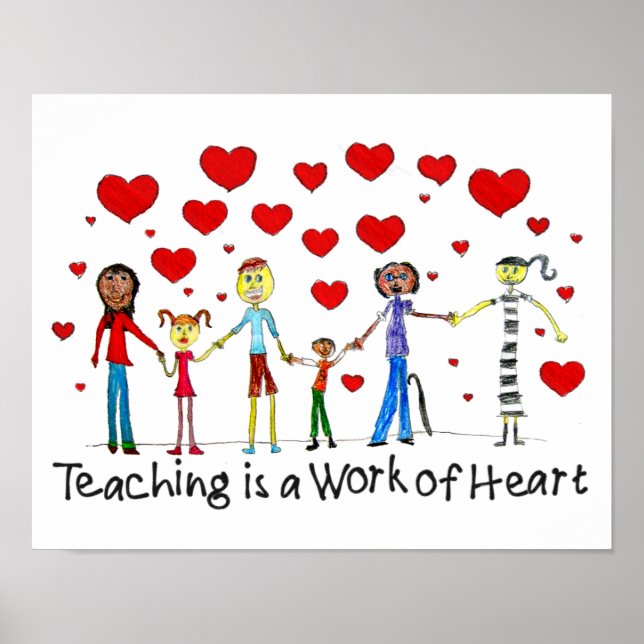 Teaching is a Work of Heart Poster (Front)