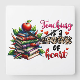 Teaching Is A Work Of Heart Square Wall Clock