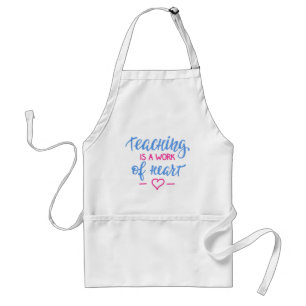 Teaching Is A Work Of Heart Standard Apron