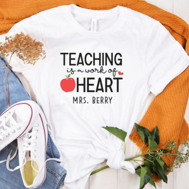 Teaching is a Work of Heart T-Shirt (Creator Uploaded)