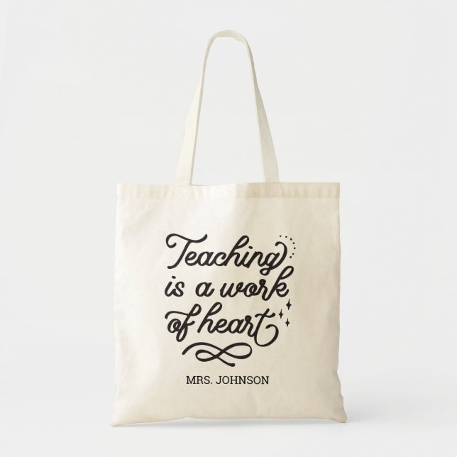 Teaching is a work of Heart - Teacher Appreciation Tote Bag (Front)