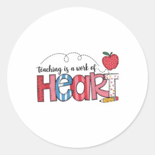 Teaching Is A Work Of Heart Teacher Valentine Day  Classic Round Sticker