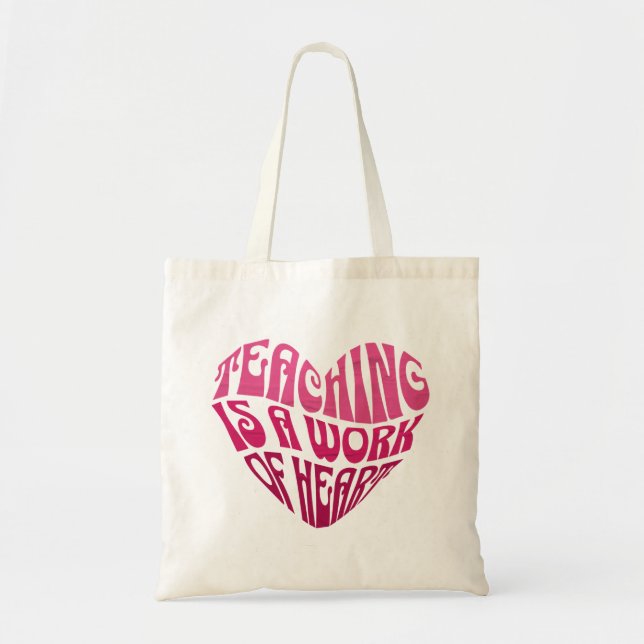 Teaching Is a Work of Heart Tote Bag (Front)