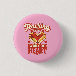 Teaching is a Work of Heart Valentine’s Teacher 3 Cm Round Badge