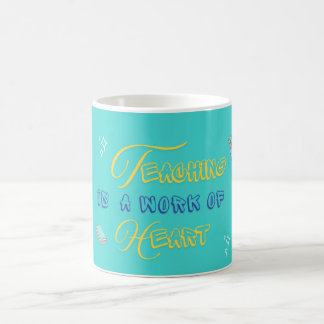 Teaching Is a Work of Heart – Vibrant Teacher Mug