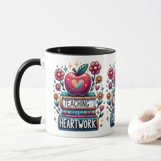 Teaching is Heartwork Mug (With Donut)