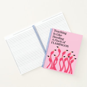 Teaching Is Like Herding a Flock of Flamingos Notebook