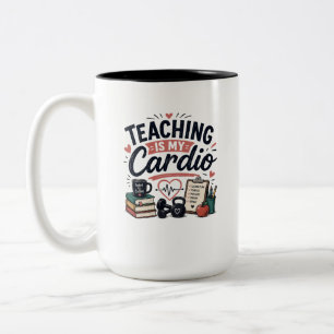 Teaching Is My Cardio – Funny Teacher & Educator  Two-Tone Coffee Mug