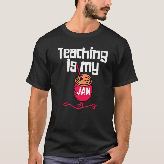 Teaching is my Jam Back to School Teachers Student T-Shirt (Front)