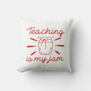Teaching Is My Jam Cushion