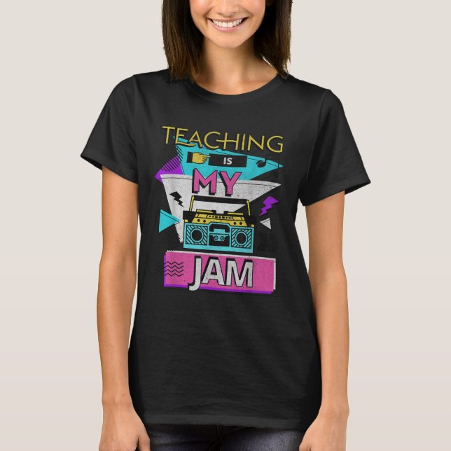 Teaching Is My Jam Funny Retro Teacher Back To Sch T-Shirt (Front)