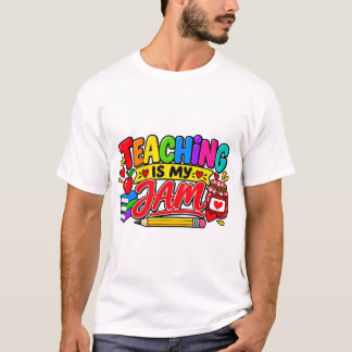 Teaching Is My Jam T-Shirt