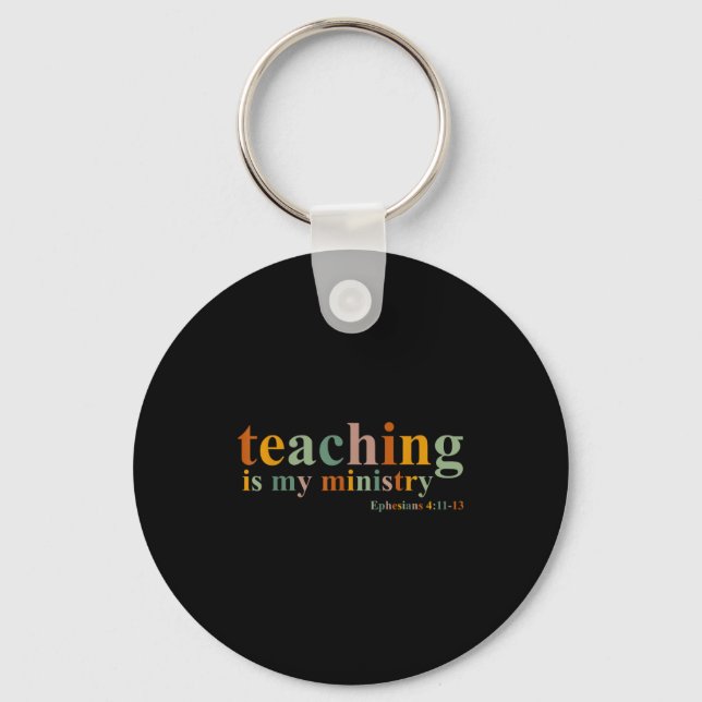 Teaching Is My Ministry Bible Verse Scripture Chri Key Ring (Front)