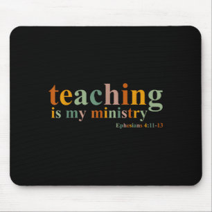 Teaching Is My Ministry Bible Verse Scripture Chri Mouse Pad