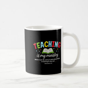 Teaching Is My Ministry Christian Teacher Faith Te Coffee Mug