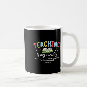 Teaching Is My Ministry Christian Teacher Faith Te Coffee Mug