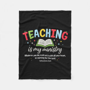 Teaching Is My Ministry Christian Teacher Faith Te Fleece Blanket