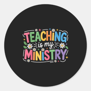 Teaching Is My Ministry Flower Jesus Christian Tea Classic Round Sticker