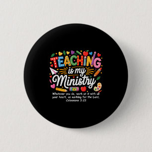 Teaching Is My Ministry God Christian Teacher Back 6 Cm Round Badge