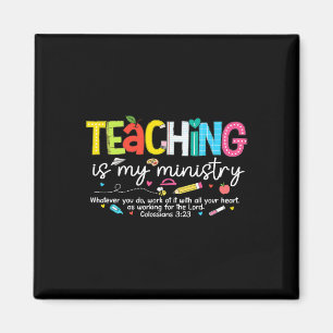 Teaching Is My Ministry God Christian Teacher Ck T Magnet
