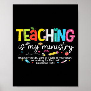 Teaching Is My Ministry God Christian Teacher Ck T Poster