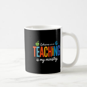 Teaching Is My Ministry Scripture Christian Jesus Coffee Mug