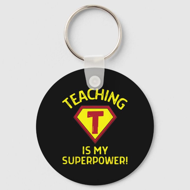 Teaching Is My Superpower - Fun Elementary Teacher Key Ring (Front)