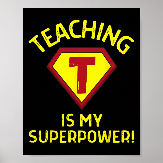 Teaching Is My Superpower - Fun Elementary Teacher Poster (Front)