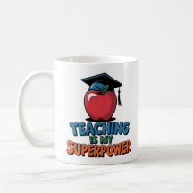 Teaching Is My Superpower Funny Teacher Coffee Mug
