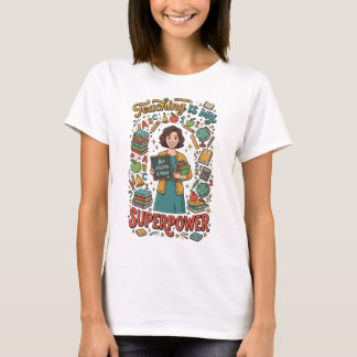 Teaching Is My Superpower T-Shirt