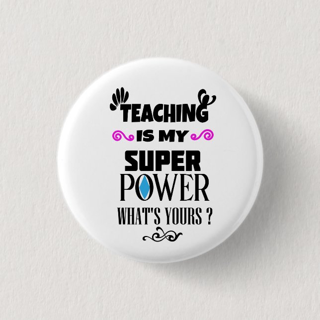 Teaching Is My Superpower Whats Yours T-Shirt Truc 3 Cm Round Badge (Front)