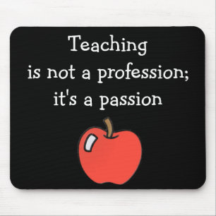 Teaching Is Not A Profession Mousepad