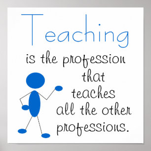 Teaching is the Profession... Inspirational Quote Poster