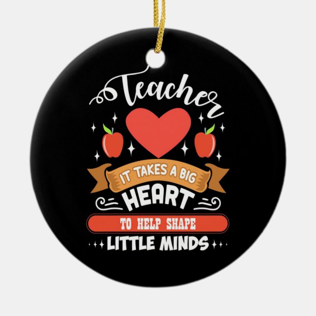 Teaching It Takes A Big Heart Ceramic Ornament (Front)